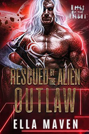 Rescued by the Alien Outlaw (Mates of the Kaluma #4)