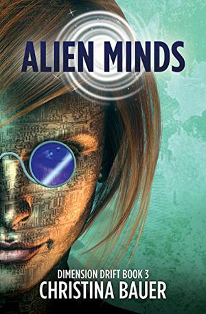 Alien Minds (Dimension Drift #3)