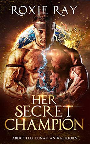 Her Secret Champion (Lunarian Warriors #5)