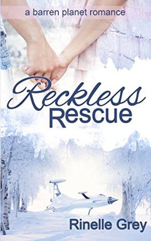 Reckless Rescue by Rinelle Grey