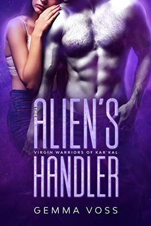 The Alien's Handler (Virgin Warriors of Kar’Kal #1)