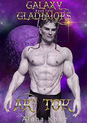 Ar’Tok (Galaxy Gladiators #10)