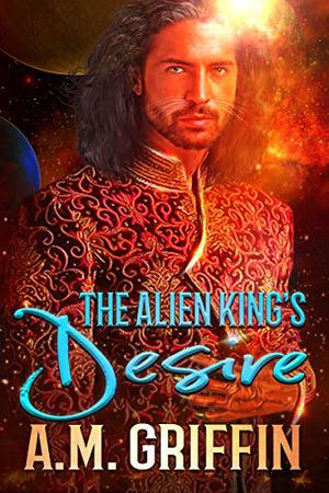 The Alien King's Desire (The Hunt #3)