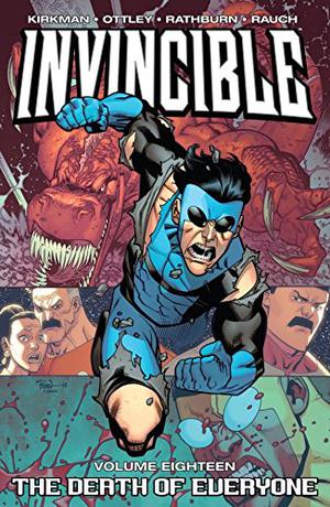 Invincible, Vol. 18: The Death of Everyone (Invincible Collected Editions #18)