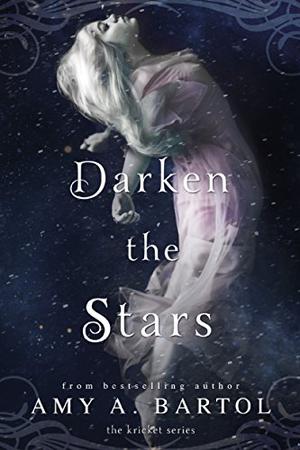 Darken the Stars by Amy A. Bartol