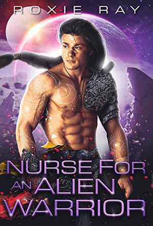 Nurse for an Alien Warrior (Intergalactic Exchange Program #2)