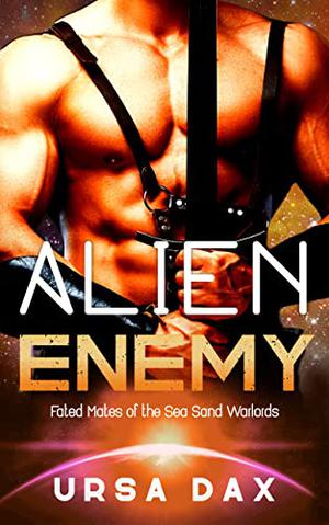 Alien Enemy (Fated Mates of the Sea Sand Warlords #2)