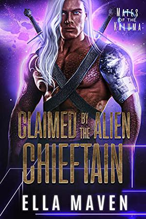 Claimed by the Alien Chieftain (Mates of the Kaluma #3)