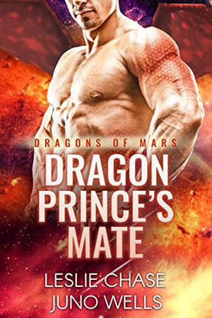 Dragon Prince's Mate by Leslie Chase, Juno Wells