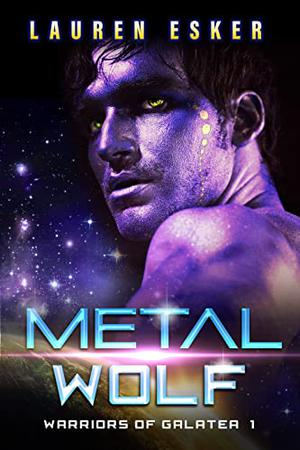 Metal Wolf (Warriors of Galatea #1)