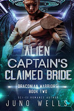 Alien Captain's Claimed Bride (Draconian Warriors #2)