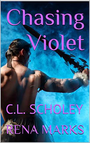 Chasing Violet by Rena Marks, C.L. Scholey