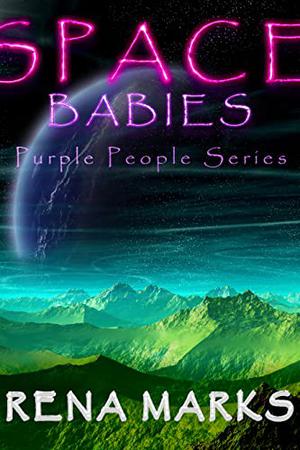 Space Babies by Rena Marks