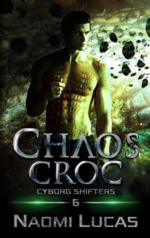 Chaos Croc (Cyborg Shifters #6)