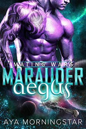 Marauder Aegus (Mating Wars #3)