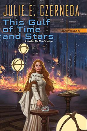 This Gulf of Time and Stars (The Clan Chronicles #7)