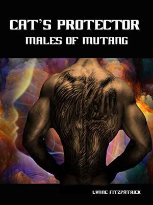 Cat’s Protector: Males of Mutang by Lynne Fitzpatrick
