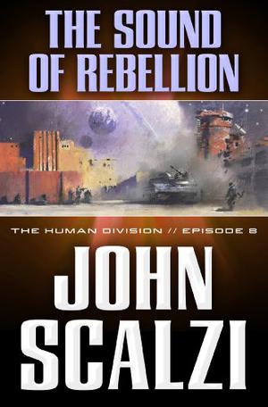 The Sound of Rebellion (Old Man's War #5.08)
