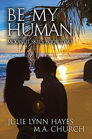 Be My Human (Moonlit Skies #2)