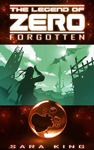 The Legend of ZERO: Forgotten by Sara King