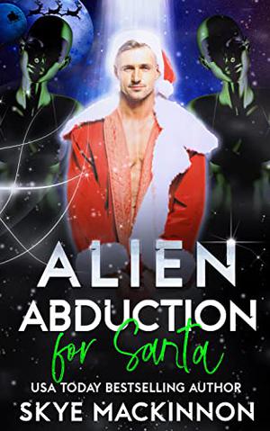 Alien Abduction for Beginners: Christmas Assignment (The Intergalactic Guide to Humans #5)