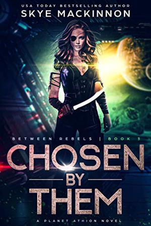 Chosen By Them (Between Rebels #3)