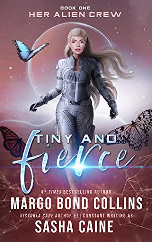 Tiny & Fierce by Margo Bond Collins, Eli Constant