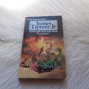 Ten Thousand Light Years From Home by James Tiptree Jr.