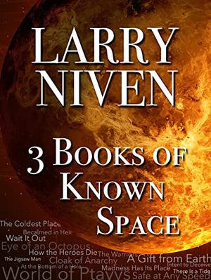 Three Books of Known Space by Larry Niven