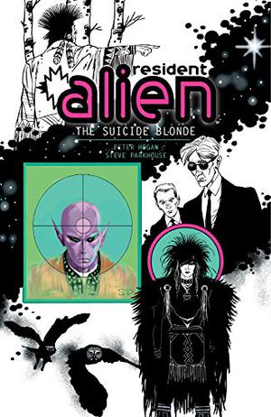 Resident Alien Volume 2: The Suicide Blonde (Resident Alien Collected Editions #2)