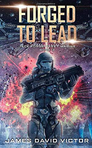 Forged to Lead (Jack Forge, Fleet Marine #3)
