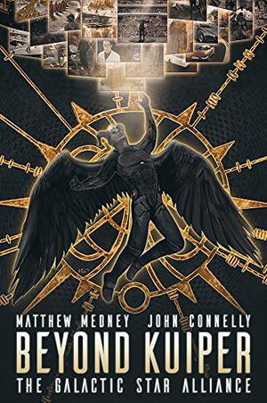 Beyond Kuiper: The Galactic Star Alliance by Matthew Medney, John Conelly, Stefan Petrucha