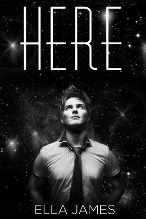 Here by Ella James