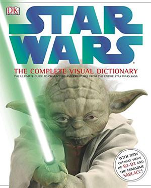 Star Wars: The Complete Visual Dictionary by David West Reynolds, James Luceno, Ryder Windham