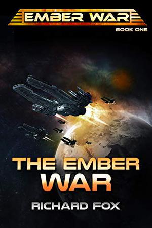 The Ember War by Richard Fox
