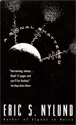 A Signal Shattered by Eric S. Nylund