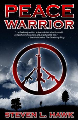 Peace Warrior by Steven L. Hawk