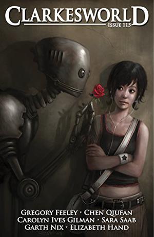 Clarkesworld Magazine, Issue 115  (Clarkesworld Magazine, #115) by Neil Clarke, Kate Baker, Carolyn Ives Gilman, Margot Atwell, Chen Qiufan, Ken Liu, Gregory Feeley, Sara Saab, Garth Nix, Elizabeth Hand, Jason Heller, Chris Urie