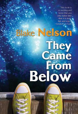 They Came from Below by Blake Nelson