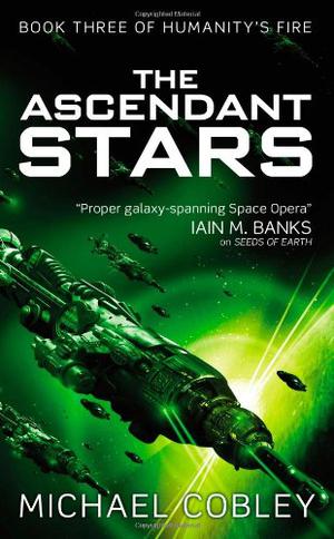 The Ascendant Stars (Humanity's Fire #3)