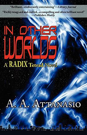 In Other Worlds by A.A. Attanasio