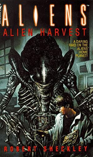 Aliens: Alien Harvest by Robert Sheckley