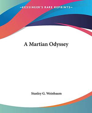 A Martian Odyssey by Stanley G. Weinbaum