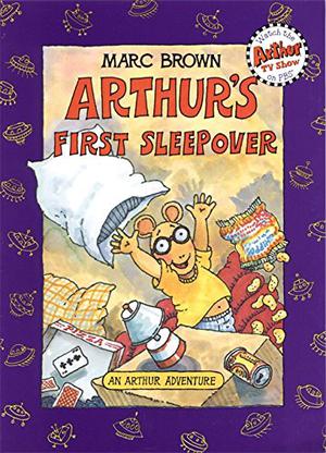 Arthur's First Sleepover:  An Arthur Adventure by Marc Brown