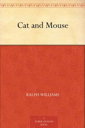 Cat and Mouse by Ralph Williams