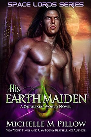 His Earth Maiden  (Space Lords) by Michelle M. Pillow