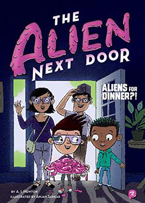 Aliens for Dinner?! by A.I. Newton