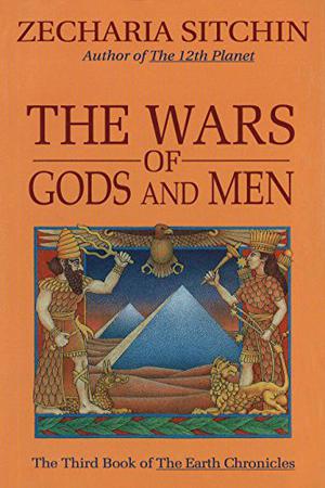 The Wars of Gods and Men (Earth Chronicles #3)