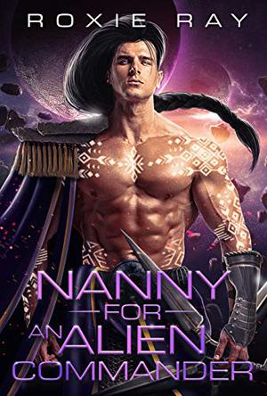 Nanny for an Alien Commander (Intergalactic Exchange Program #6)