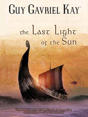 The Last Light of the Sun by Guy Gavriel Kay